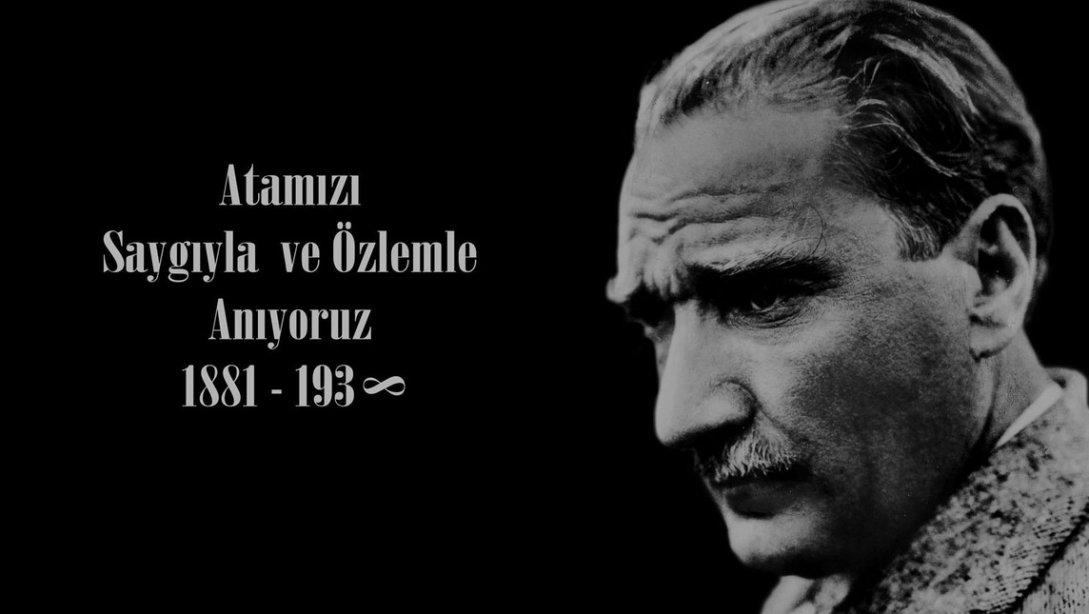 Türkiye Cumhuriyeti´nin Kurucusu Gazi Mustafa Kemal Atatürk´ü Ölümünün 80. Yıldönümünde Özlem ve Saygıyla Anıyoruz